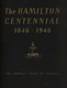 View The Hamilton Centennial: 1846 - 1946
